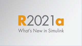 What’s New in Simulink R2021a