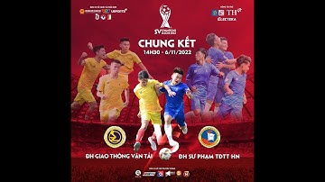 TRỰC TIẾP ĐH Giao thông vận tải - ĐH Sư phạm TDTT Hà Nội | Chung kết SV Champions League