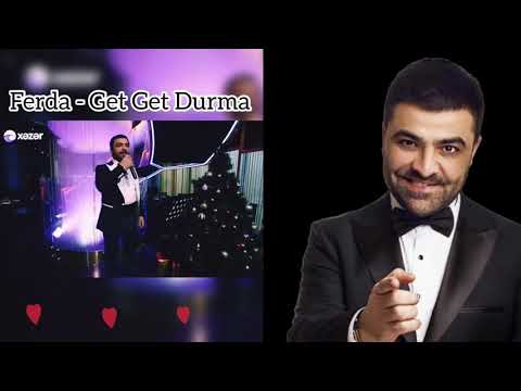 Ferda - Get Get Durma 2024 Yeni