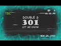 DOUBLE S 301 - LET ME KNOW MV[No Oficial]