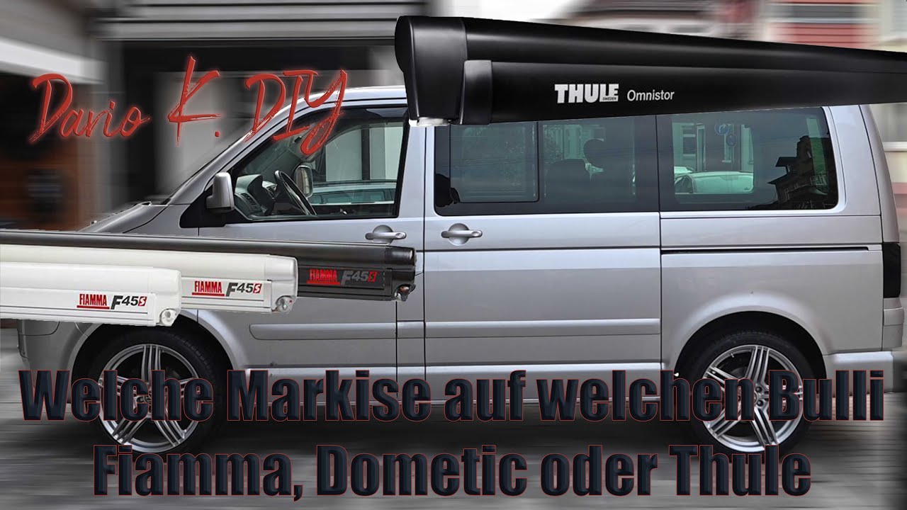 VW T5 - Welche Markise ist die richtige für den Bulli? Dometic, Fiamma oder  Thule, welche passt wo? 