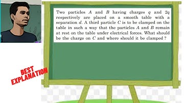 Two particles A and B having charges q and 2q respectively are placed on a smooth table with a