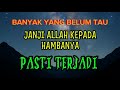 Banyak yang belum tahu janji Allah Kepada Hambanya pasti terjadi
