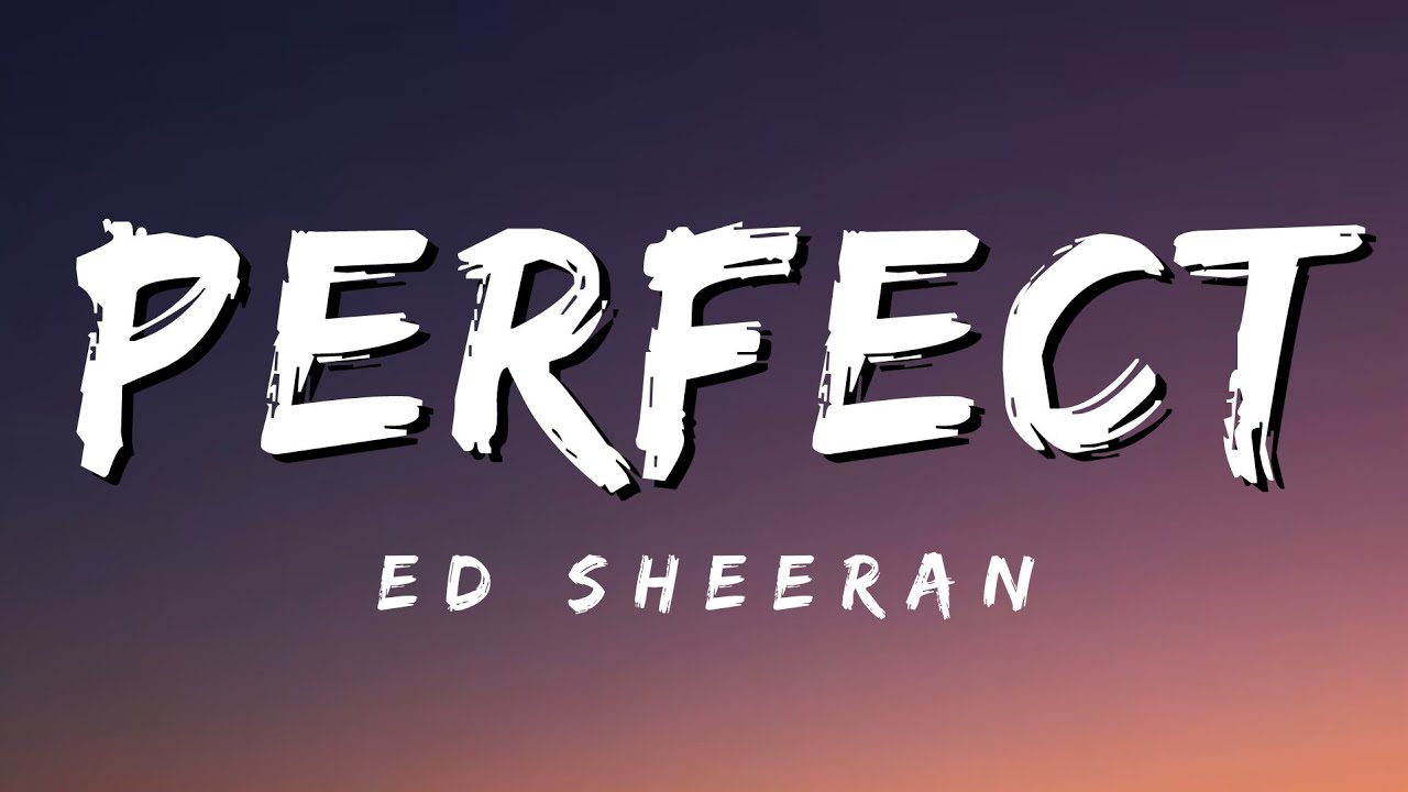 Perfect   Ed Sheeran Lyrics