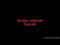 Shy Glizzy /White girl /lyrics on screen