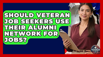 Should Veteran Job Seekers Use Their Alumni Network For Jobs? - Veteran Community Guide