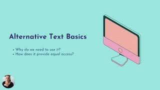 Part 1 Reach More Users with Accessible Content: Alternative Text Basics