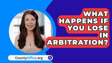 What Happens If You Lose In Arbitration? - CountyOffice.org