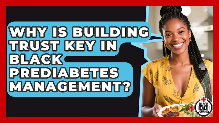 Why Is Building Trust Key In Black Prediabetes Management? - Black Health Journey