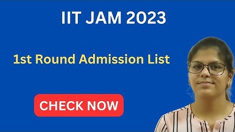 1st Round Admission List IIT JAM 2023 ll First Cutoff List Il #iitjamchemistry