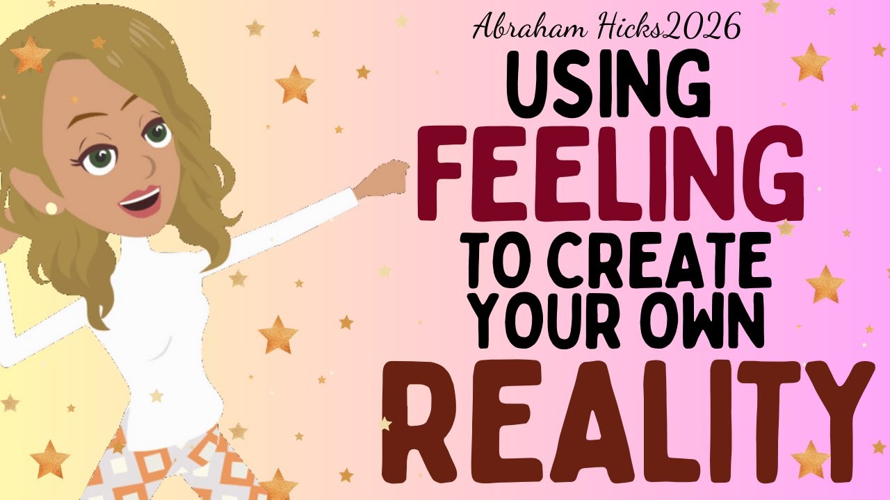 Abraham Hicks 2026 new - Using feelings to create our own reality 💖 LOA