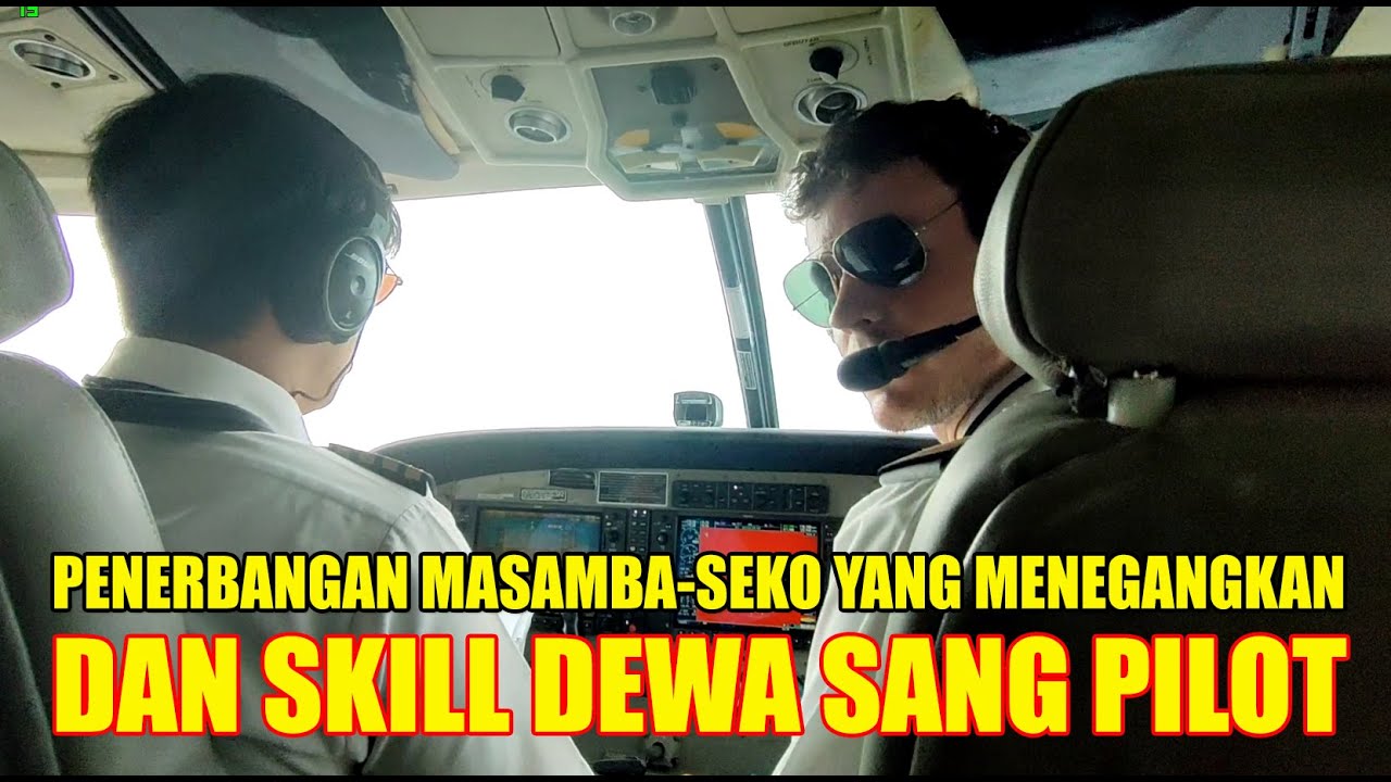 PENERBANGAN MASAMBA-SEKO YG MENEGANGKAN & LIHAT SKILL DEWA SANG PILOT