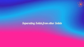 Separation of substances || Methods of separation || Handpicking, Sieving, Magnetic separation