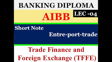 Trade Finance and Foreign Exchange (TFFE) (AIBB) Lec-04