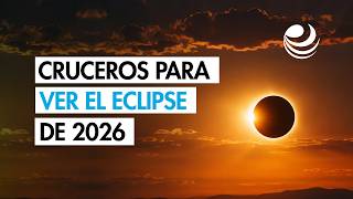 Cruceros para ver el eclipse de 2026