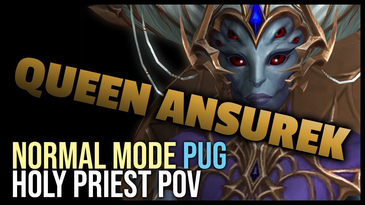WoW: Queen Ansurek - Normal - Holy Priest - YouTube