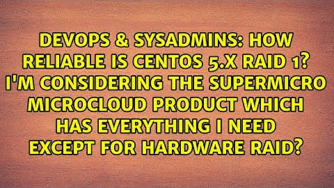 How reliable is CentOS 5.x RAID 1? I