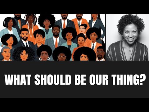 What Should Be Our Thing? A Question for the Black Community
