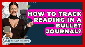 How To Track Reading In A Bullet Journal? - The Time Management Pro