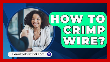 How To Crimp Wire? - LearnToDIY360.com