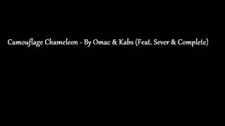 Camouflage Chameleon - By Omac & Kabz (Feat. Sever & Complete)