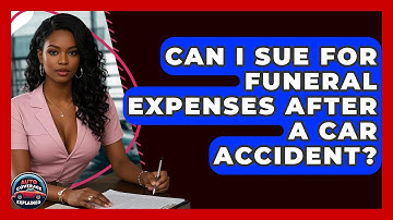 Can I Sue For Funeral Expenses After A Car Accident? - Auto Coverage Explained