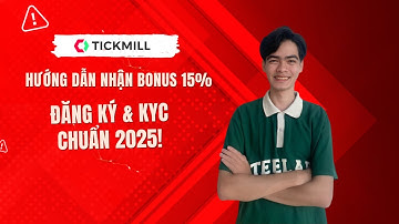Tickmill Là Gì? Hướng Dẫn Nhận BONUS 15% + Đăng Ký & KYC Chuẩn 2025