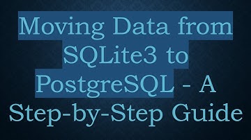 Moving Data from SQLite3 to PostgreSQL - A Step-by-Step Guide
