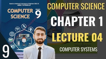 FBISE Class 9 Computer | Unit 1 - Lecture 4 | Computer Systems