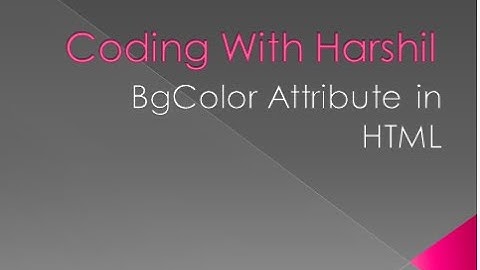 BgColor Attribute in HTML || HTML || Coding With Harshil
