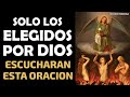 Sólo los Elegidos por el Señor Escucharán esta Oración - Haz realidad tus sueños con esta Oracion