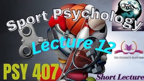 PSY407 || Lecture 12 || Sport Psychology || Short Lecture || VU Lectures