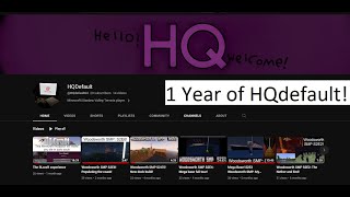 1 year of HQdefault!