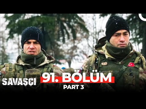 Savaşçı 91. Bölüm Part 3