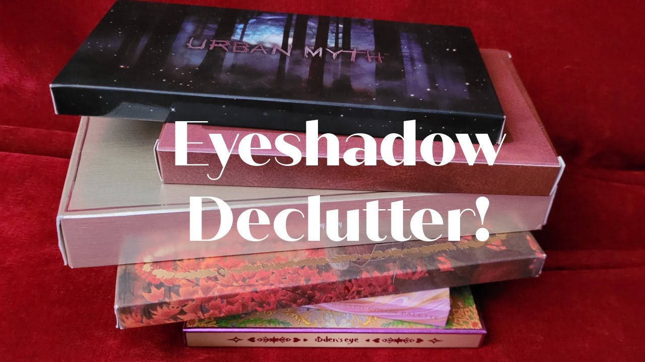 Eyeshadow Declutter - 30 Palettes Gone!