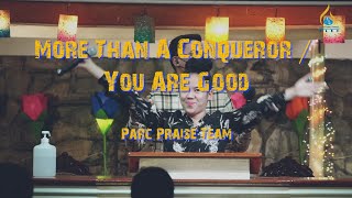 More Than A Conqueror (Bethany Music ft. BJ Putnam) x You Are Good || PARC Praise Team