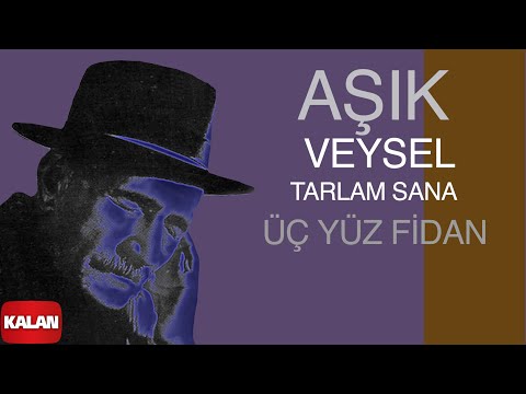 Aşık Veysel - Tarlam Sana Üç Yüz Fidan I Toprağa Çalan Türküler © 2008 Kalan Müzik