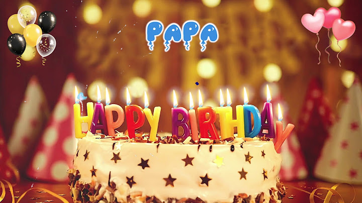 PAPA Happy birthday song – Happy Birthday to You