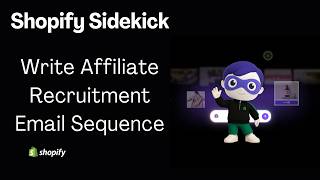How to Write Affiliate Recruitment Email Sequence Using Shopify Sidekick? screenshot 3