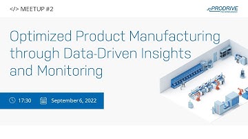 Software Meetup #2 - Optimized Product Manufacturing through Data-Driven Insights and Monitoring