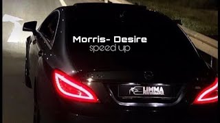 Morris- Desire (speed up)