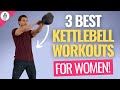 Kettlebell workout for women  3 most effective