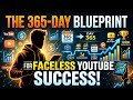 The 365-Day Blueprint for Faceless YouTube Success
