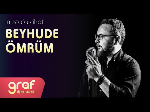 Mustafa Cihat - Beyhude Ömrüm (Lyric Video)