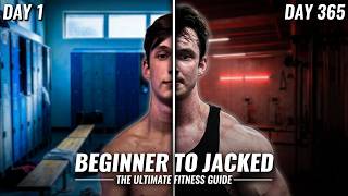 Beginner to Jacked: The PERFECT 1-Year Plan (FULL GUIDE 2026)
