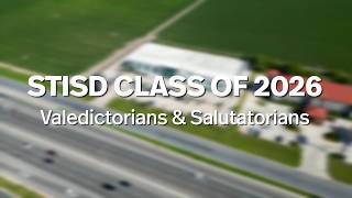 STISD | Introducing the Class of 2026 Valedictorians and Salutatorians
