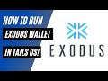 How to run Exodus Wallet in TailsOS!