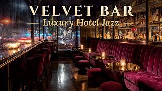 Luxury Hotel Jazz 2026 🥃 Velvet Bar | Piano Bar Jazz for Relaxing