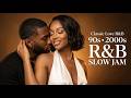 90s · 2000s R&B Slow Jams 💖 Romantic & Smooth Love Songs for Late Night Vibes