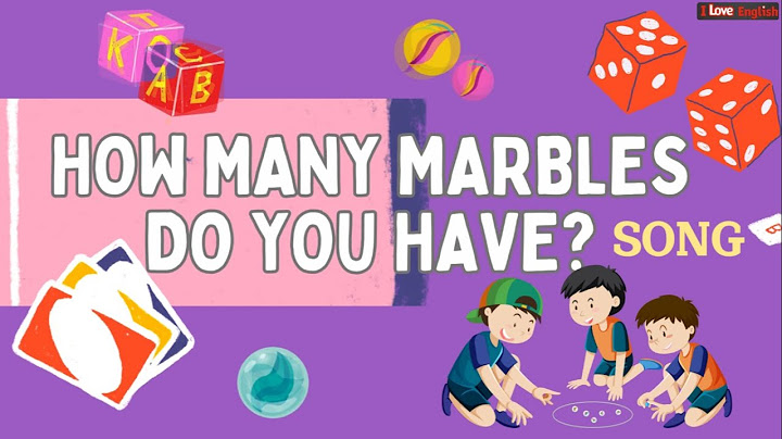 How many marbles do you have? Song Bài hát theo mẫu câu tiếng Anh 3 I learn smart start